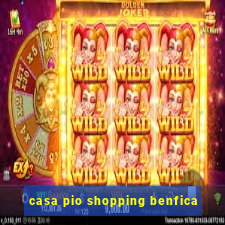 casa pio shopping benfica